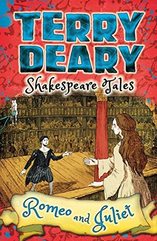 Romeo and Juliet (Terry Deary's Shakespeare Tales)