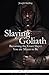 Slaying Goliath: Becoming t...