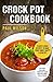 Crock Pot Cookbook: 25 Best-Loved Recipes To Make Your Family Happy & Healthy