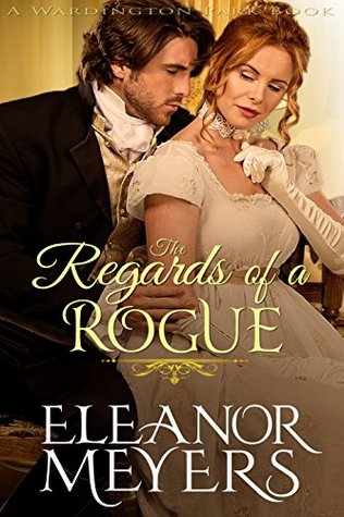 The Regards of a Rogue (Wardington Park: Raptures of Royalty, #2)