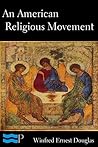 An American Religious Movement: A Brief History of the Disciples of Christ