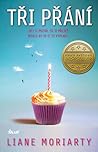 Tři přání by Liane Moriarty