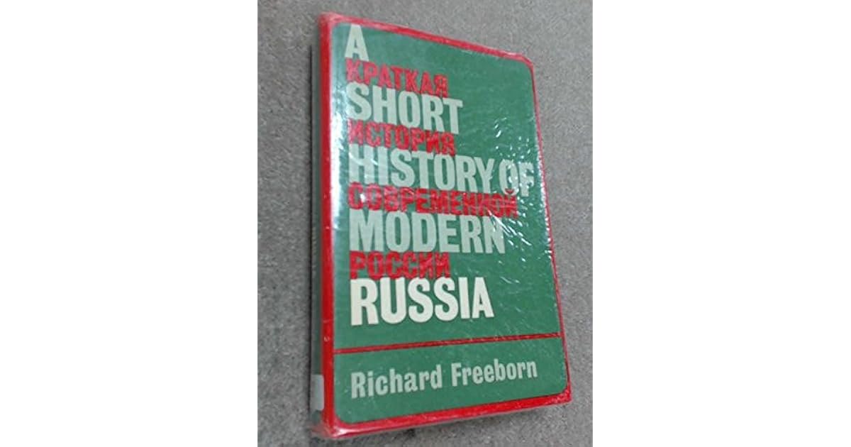A Short History Of Modern Russia by Richard Freeborn