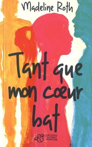 Tant que mon coeur bat
