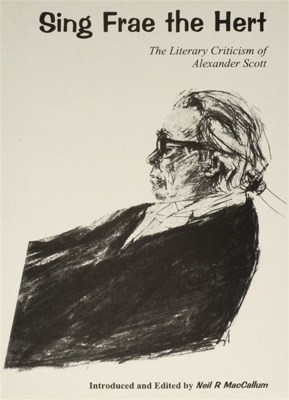 Sing Frae the Hert: The Literary Criticism of Alexander Scott