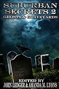 Suburban Secrets 2: Ghosts & Graveyards
