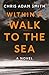 Within A Walk to The Sea by Chris Adam Smith
