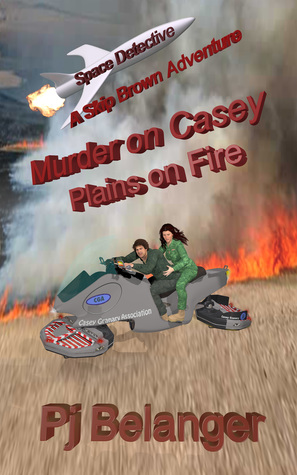 Murder on Casey - Plains on Fire (Space Detective - A Skip Brown Adventure, #4)