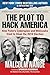 The Plot to Hack America: How Putin's Cyberspies and WikiLeaks Tried to Steal the 2016 Election
