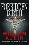 Forbidden Birth by William  Rubin