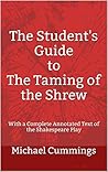 The Student's Guide to The Taming of the Shrew: With a Complete Annotated Text of the Shakespeare Play