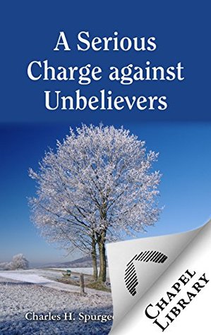 A Serious Charge against Unbelievers