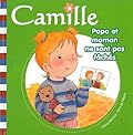 Camille, Papa et maman ne sont pas fâchés