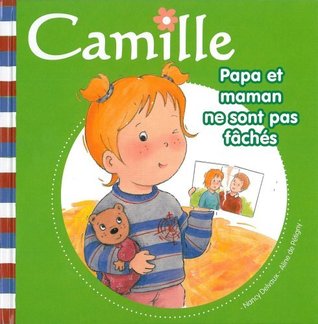 Camille, Papa et maman ne sont pas fâchés (Camille #13)