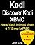Kodi: Discover Kodi XBMC: W...