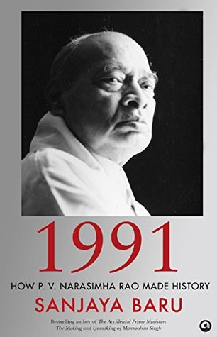 1991: How P. V. Narasimha Rao Made History (Kindle Edition)