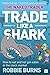 Trade Like a Shark: The Nak...