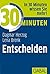 30 Minuten Entscheiden (German Edition)