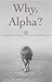 Why, Alpha?
