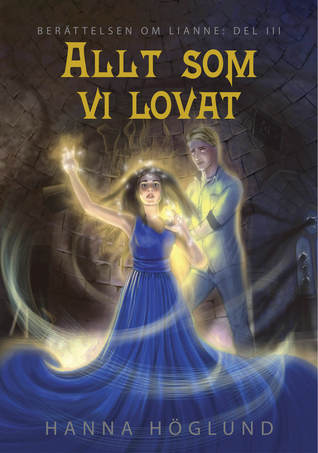 Allt som vi lovat (Berättelsen om Lianne, #3)