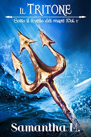 Il Tritone (Sotto il livello del mare #1)
