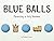 Blue Balls: Parenting is Di...
