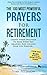 Prayer | The 100 Most Powerful Prayers for Retirement | 2 Amazing Books Included to Pray for Investing & Disease: Create Inner Dialogue To Make Every Day Amazing, And Change Your Life Forever