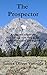 The Prospector: Riches and adventure lure a young man west to the Rocky Mountains and beyond. (Amos Mudd Book 1)