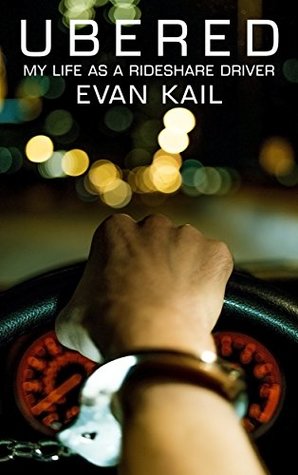 Ubered: My Life As A Rideshare Driver (Kindle Edition)
