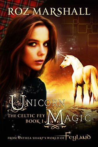 Unicorn Magic (The Celtic Fey #1)