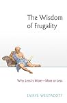 Book cover for The Wisdom of Frugality: Why Less Is More - More or Less