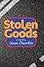 Stolen Goods: A NOVEL