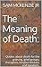The Meaning of Death by Sam McKenzie Jr