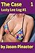 The Case, Lusty Lee Log #1 ...