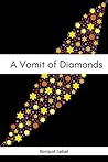 A Vomit of Diamonds