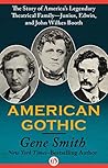 American Gothic: The Story of America's Legendary Theatrical Family—Junius, Edwin, and John Wilkes Booth