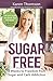 Sugar Free: 8 Weeks to Free...
