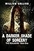 A Darker Shade of Sorcery (...