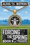 Book cover for Forcing The Spring (The Colplatschki Chronicles #8)