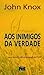 Aos Inimigos da Verdade