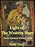 Light of the Western Stars: Classic American Western Novel (Illustrated)