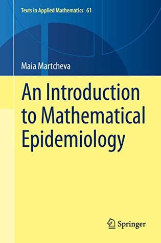 An Introduction to Mathematical Epidemiology (Texts in Applied Mathematics Book 61)
