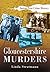 Gloucestershire Murders by Linda Stratmann