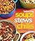 Southern Living Soups, Stews and Chilis: Comfort Food In A Bowl