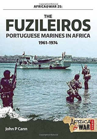 The Fuzileiros: Portuguese Marines In Africa 1961-1974