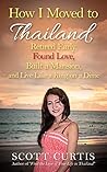 How I Moved to Thailand by Scott   Curtis