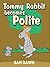 Children's Books: "Tommy Rabbit Becomes Polite": Childrens Books with animals: Kids Books ages 1-8 (Rabbit Stories for Children Book 1)