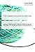 The Complete Guide To Writing Knitting Patterns: The complete guide on creating, publishing and selling your own knitting patterns