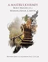 A Master's Journey: Secret Memoirs of a Warrior, Healer, & Mystic A Master's Journey: Secret Memoirs of a Warrior, Healer, & Mystic