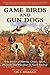 Game Birds and Gun Dogs by Vin T. Sparano